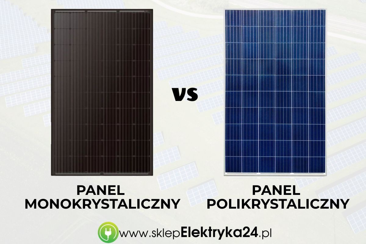 Panele fotowoltaiczne monokrystaliczne a polikrystaliczne Panele fotowoltaiczne monokrystaliczne a polikrystaliczne